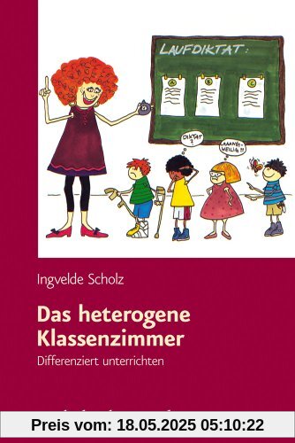 Das heterogene Klassenzimmer: Differenziert unterrichten
