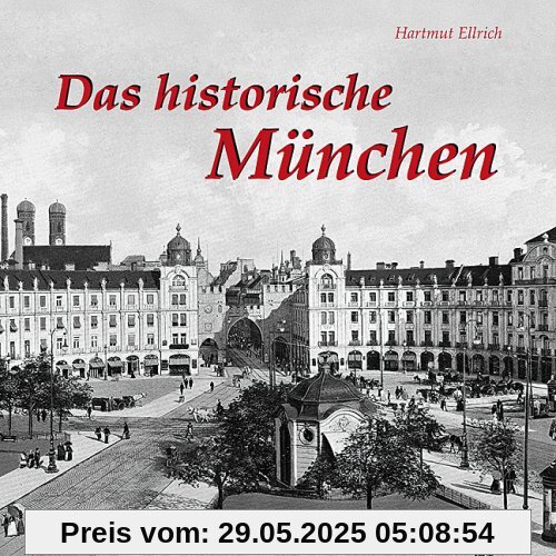 Das historische München: Bilder erzählen Das historische München: Bilder erzählen