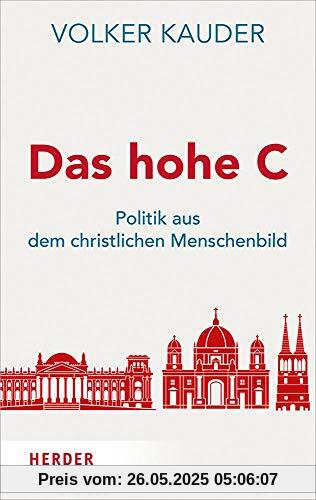 Das hohe C: Politik aus dem Christlichen Menschenbild