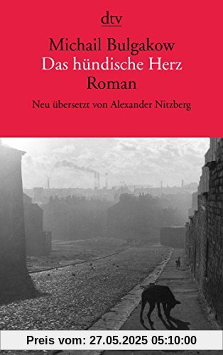 Das hündische Herz: Eine fürchterliche Geschichte Das hündische Herz: Eine fürchterliche Geschichte