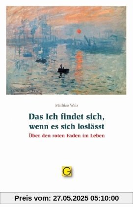 Das ich findet sich, wenn es sich loslässt: Über den roten Faden im Leben