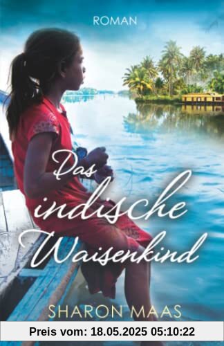 Das indische Waisenkind: Roman