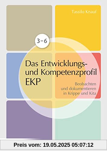 Das individuelle Entwicklungs- und Kompetenzprofil (EKP) für Kinder von 3-6 Jahren. Manual: Beobachten und dokumentieren