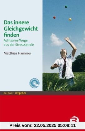 Das innere Gleichgewicht finden: Achtsame Wege aus der Stressspirale