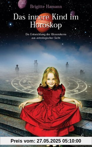 Das innere Kind im Horoskop: Die Entwicklung des Wesenskerns aus astrologischer Sicht Das innere Kind im Horoskop: Die Entwicklung des Wesenskerns aus astrologischer Sicht