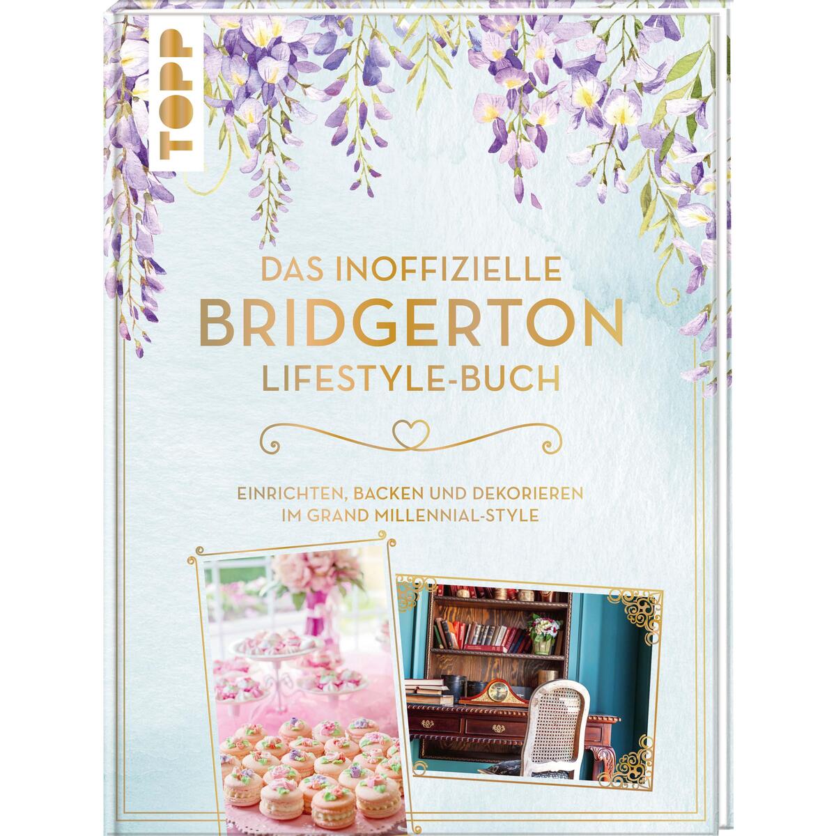 Das inoffizielle Bridgerton Lifestyle-Buch von Frech Verlag GmbH
