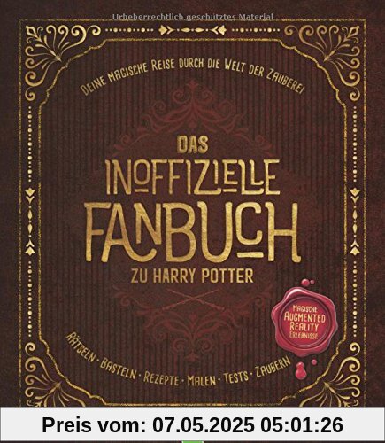 Das inoffizielle Fanbuch zu Harry Potter: Eine magische Reise durch die Welt der Zauberei