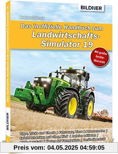 Das inoffizielle Handbuch zum Landwirtschaftssimulator 19: Alle Tipps und Tricks zum Spiel von 2019!