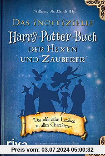 Das inoffizielle Harry-Potter-Buch der Hexen und Zauberer: Das ultimative Lexikon zu allen Charakteren