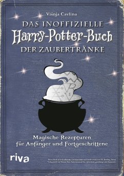 Das inoffizielle Harry-Potter-Buch der Zaubertränke von riva Verlag
