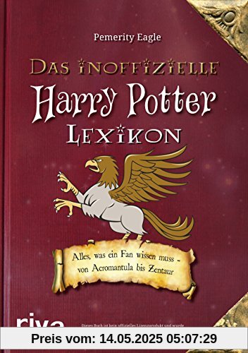 Das inoffizielle Harry-Potter-Lexikon: Alles, was ein Fan wissen muss - von Acromantula bis Zentaur Das inoffizielle Harry-Potter-Lexikon: Alles, was ein Fan wissen muss - von Acromantula bis Zentaur