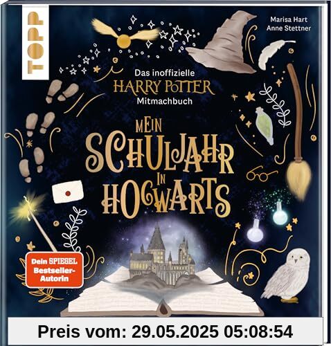 Das inoffizielle Harry-Potter-Mitmachbuch - Mein Schuljahr in Hogwarts: Werde selbst Hexe oder Zauberer und tauche ein in die magische Welt der berühmten Zauberschule