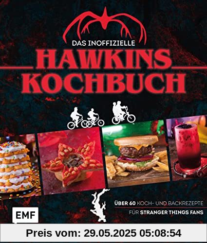 Das inoffizielle Hawkins-Kochbuch: Über 60 Koch- und Backrezepte für Stranger Things Fans