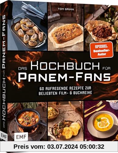 Das inoffizielle Kochbuch für Tribute von Panem-Fans: 60 aufregende Rezepte zur beliebten Film- und Buchreihe