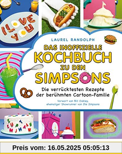 Das inoffizielle Kochbuch zu den Simpsons: Die verrücktesten Rezepte der berühmten Cartoon-Familie. Krusty-Burger, Homers Donuts, Chief Wiggums Chili, Marges Brezeln, Flaming Moe und mehr Das inoffizielle Kochbuch zu den Simpsons: Die verrücktesten Rezepte der berühmten Cartoon-Familie. Krusty-Burger, Homers Donuts, Chief Wiggums Chili, Marges Brezeln, Flaming Moe und mehr