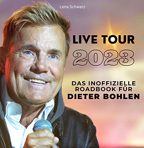 Das inoffizielle Roadbook für Dieter Bohlen: Live-Tour 2023 von 27 Amigos