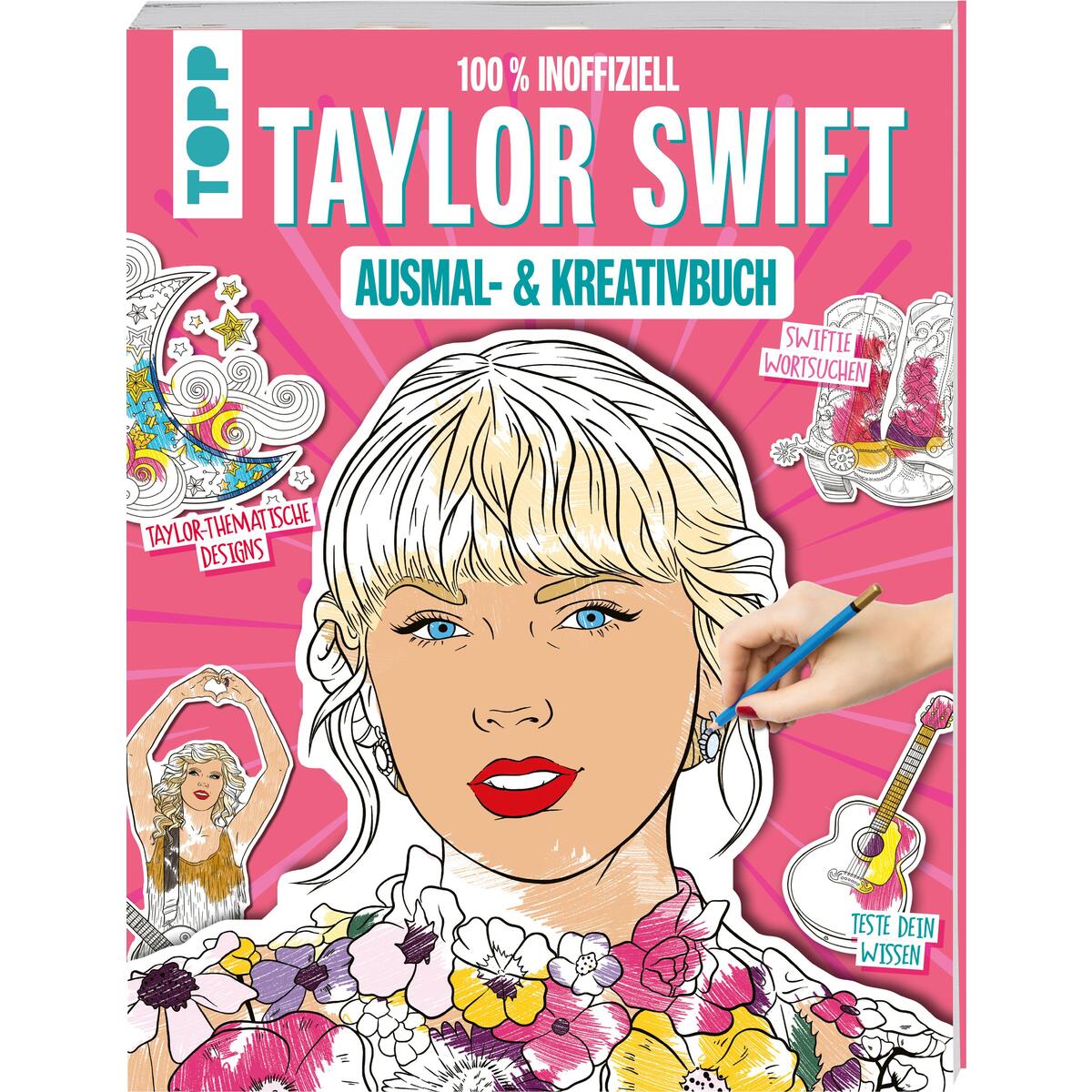 Das inoffizielle Taylor Swift Ausmal- und Kreativbuch Das inoffizielle Taylor Swift Ausmal- und Kreativbuch von Frech Verlag GmbH