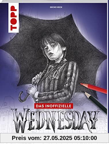 Das inoffizielle Wednesday Zeichnen- und Kreativ-Buch: Lerne, Wednesday selbst zu zeichnen. Schritt für Schritt für Anfänger und Fortgeschrittene. Ein Muss für alle Fans der TV-Serie Das inoffizielle Wednesday Zeichnen- und Kreativ-Buch: Lerne, Wednesday selbst zu zeichnen. Schritt für Schritt für Anfänger und Fortgeschrittene. Ein Muss für alle Fans der TV-Serie