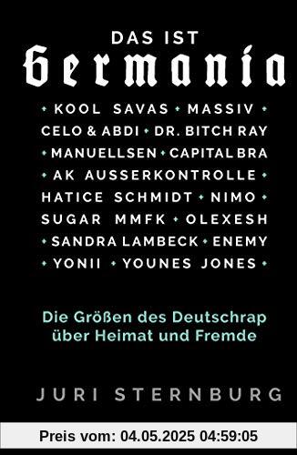 Das ist Germania: Die Größen des Deutschrap über Heimat und Fremde - Mit Capital Bra, Dr. Bitch Ray, Kool Savas, Massiv, AK Ausserkontrolle, Celo & Abdi, Sugar MMFK, Manuellsen, Olexesh, Yonii u.v.a.