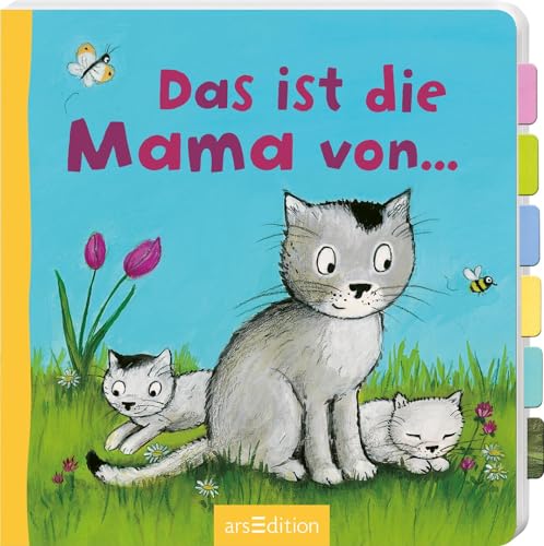 Das ist die Mama von ...: Erstes Entdeckerbuch mit stabilen Klappen für Kinder ab 18 Monaten Das ist die Mama von ...: Erstes Entdeckerbuch mit stabilen Klappen für Kinder ab 18 Monaten