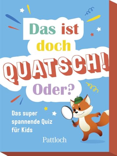 Das ist doch Quatsch! Oder?: Das super spannende Quiz für Kids | Quiz für Kinder ab 7 Jahren (Kartensets für Kinder, Band 4) von Pattloch Geschenkbuch