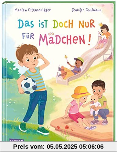 Das ist doch nur für Mädchen!: Bilderbuch für Kinder ab 3, das Geschlechterklischees hinterfragt und aufbricht Das ist doch nur für Mädchen!: Bilderbuch für Kinder ab 3, das Geschlechterklischees hinterfragt und aufbricht