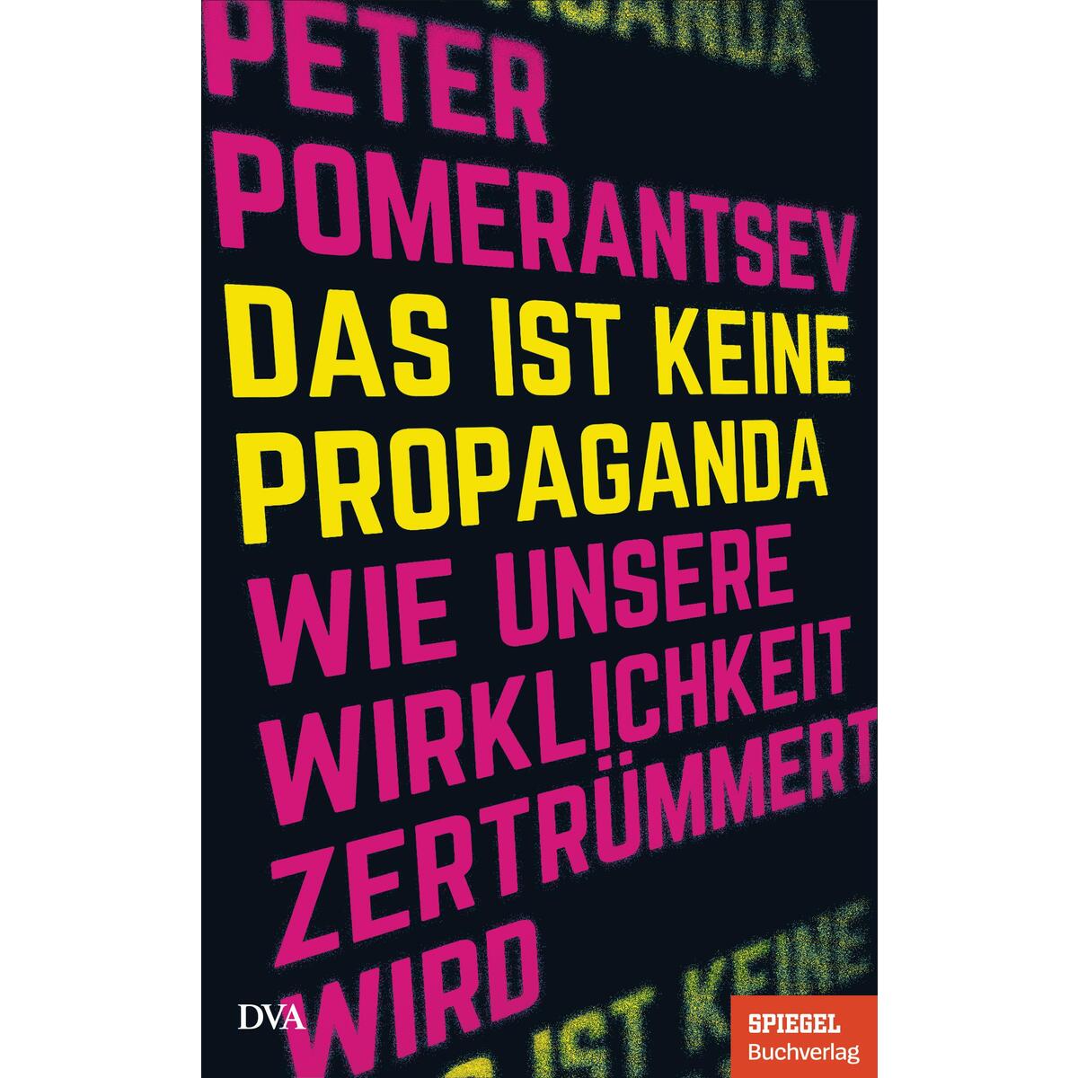 Das ist keine Propaganda Das ist keine Propaganda von DVA Dt.Verlags-Anstalt
