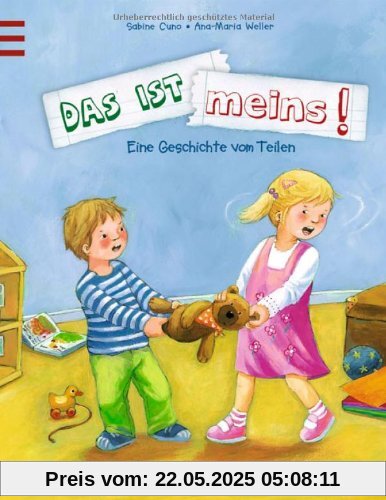 Das ist meins!: Eine Geschichte vom Teilen