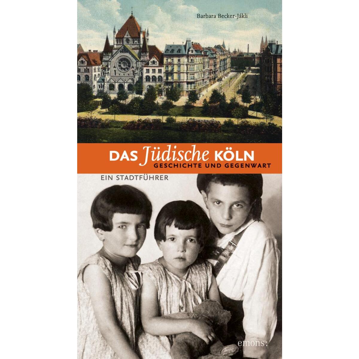 Das jüdische Köln. Geschichte und Gegenwart Das jüdische Köln. Geschichte und Gegenwart von Emons Verlag