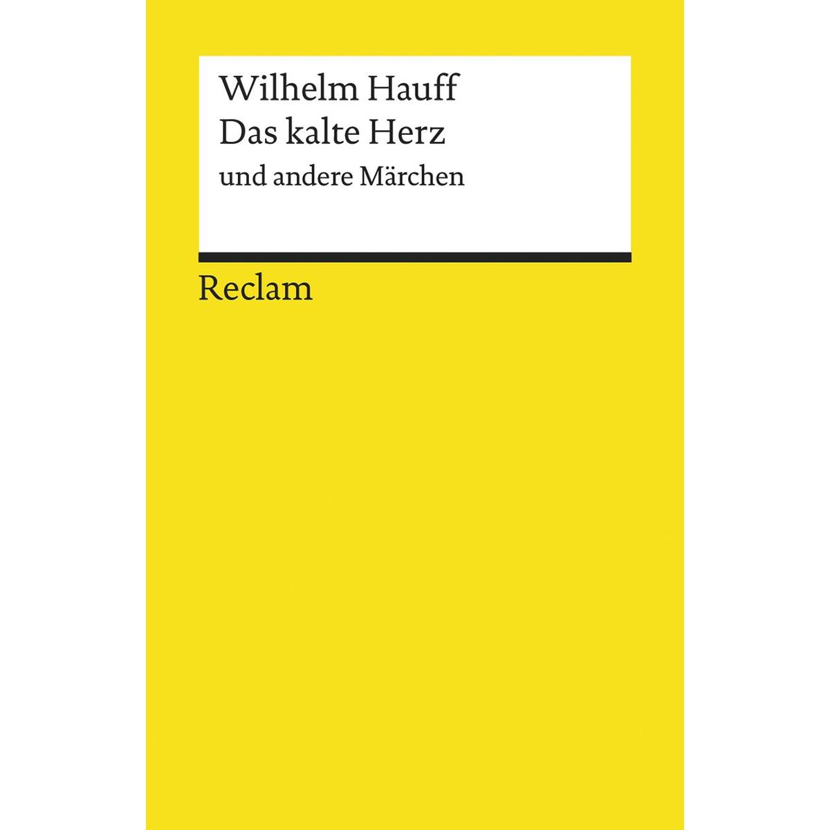 Das kalte Herz und andere Märchen Das kalte Herz und andere Märchen von Reclam Philipp Jun.