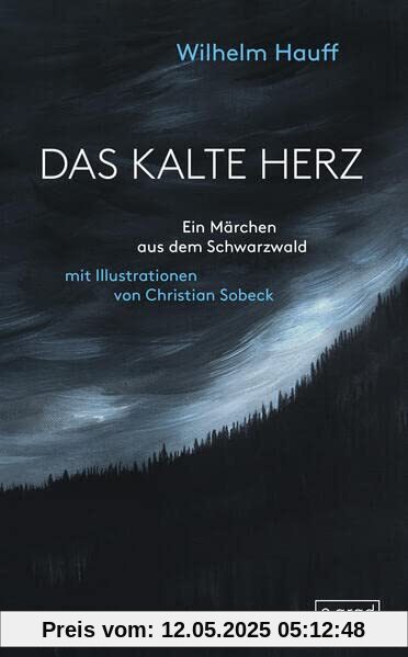 Das kalte Herz: Ein Märchen aus dem Schwarzwald. Ein optisches Fest - Weltliteratur im neuen Gewand - Buchkunst vom Feinsten. 25 kraft voll-mystische ... laden zum Blättern und Entdecken ein.