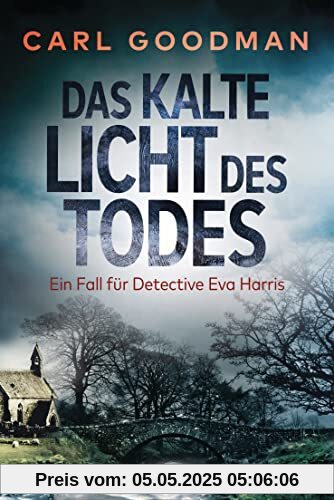 Das kalte Licht des Todes: Ein Fall für Detective Eva Harris (Ein Fall für DI Eva Harris, Band 1)