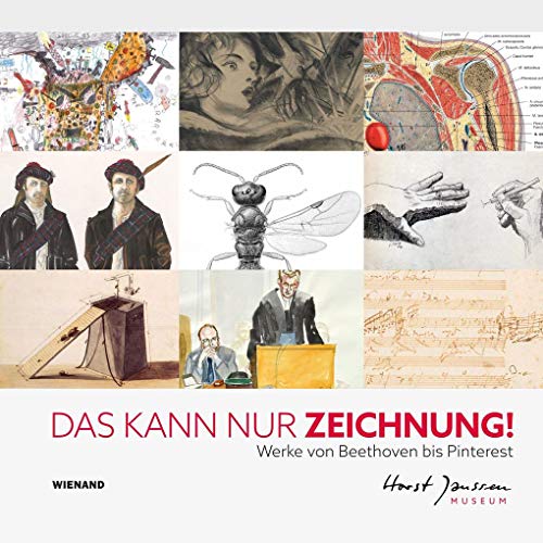 Das kann nur Zeichnung! Werke von Beethoven bis Pinterest: Katalog zur Ausstellung im Horst-Janssen-Museum, Oldenburg 2020/2021