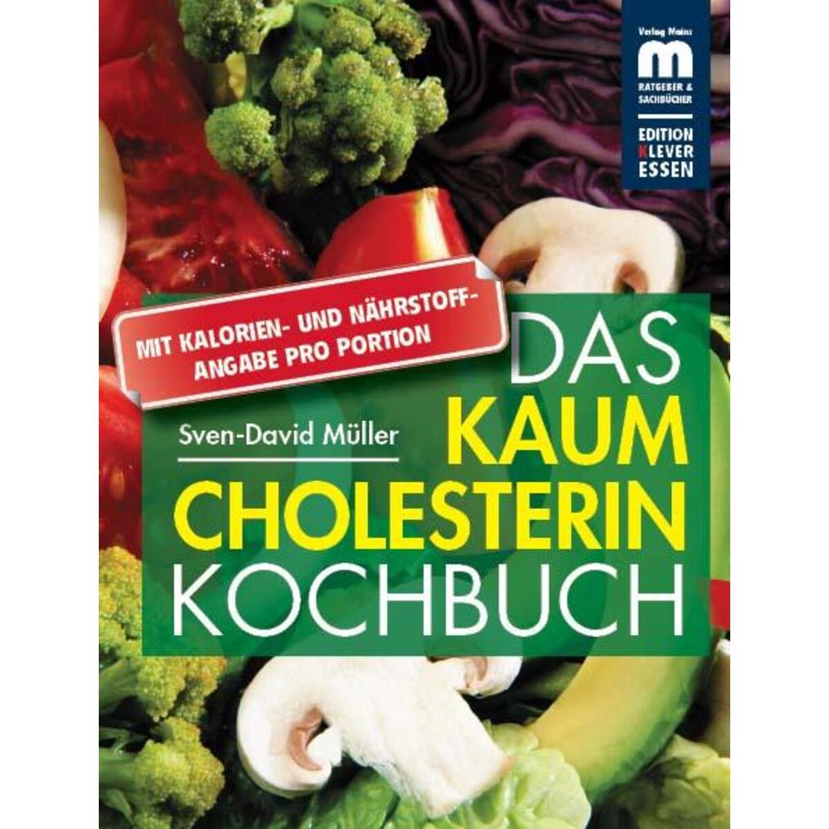 Das kaum Cholesterin Kochbuch Das kaum Cholesterin Kochbuch von Mainz Verlagshaus Aachen