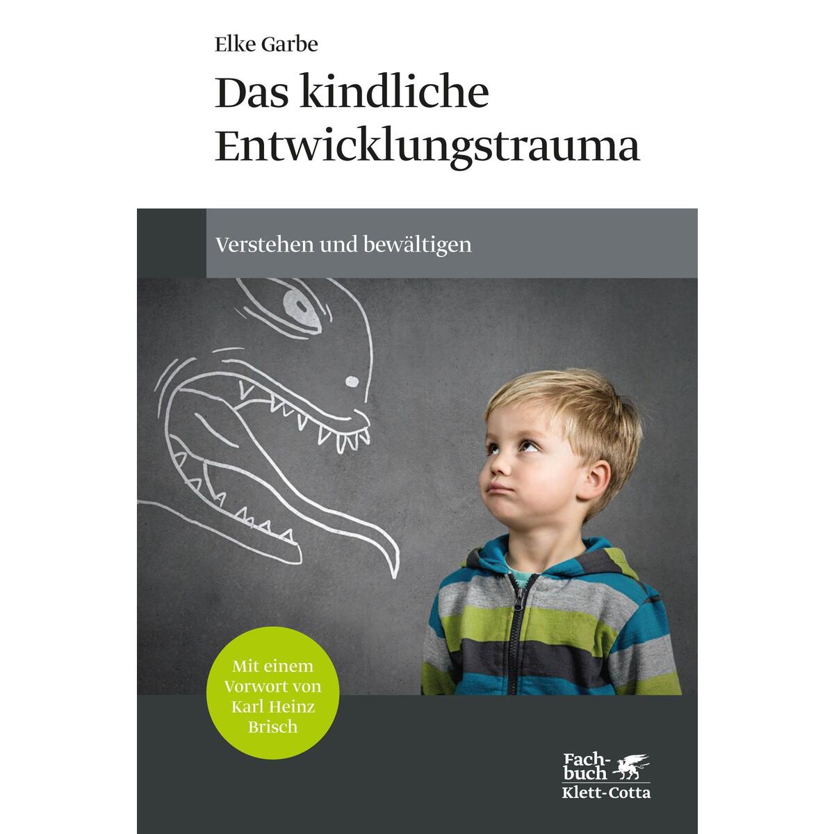 Das kindliche Entwicklungstrauma von Klett-Cotta Verlag