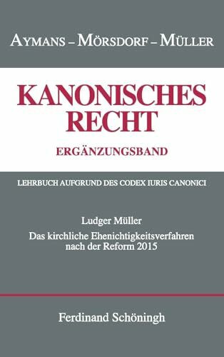 Das kirchliche Ehenichtigkeitsverfahren nach der Reform von 2015 (Kanonisches Recht) (Kanonisc...