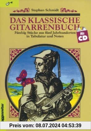 Das klassische Gitarrenbuch. Inkl. CD: Fünfzig Stücke aus fünf Jahrhunderten in Tabulatur und Noten