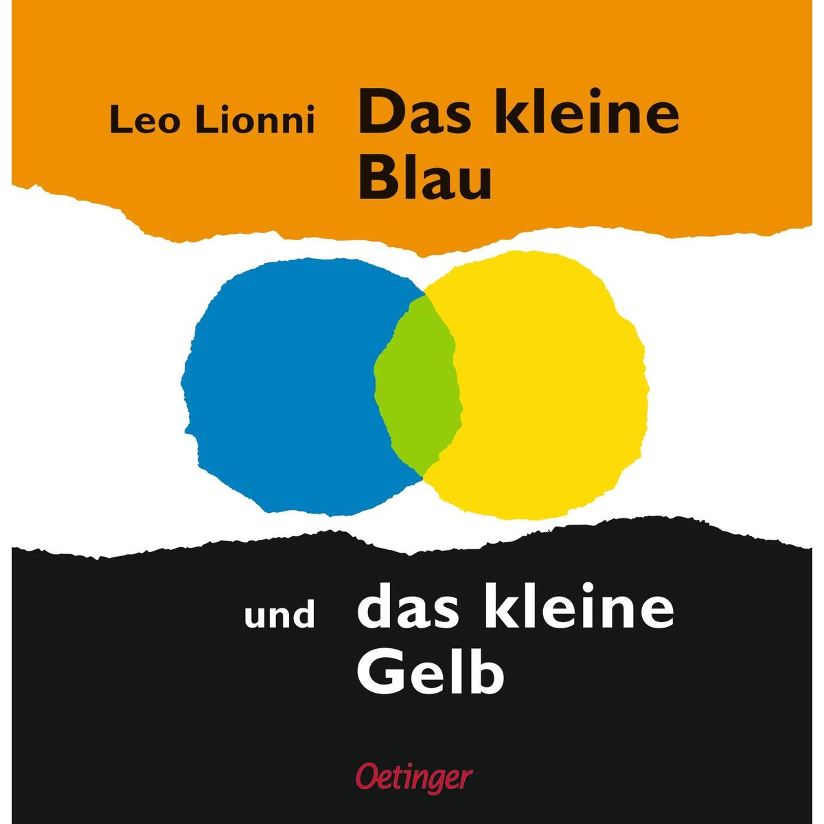 Das kleine Blau und das kleine Gelb Das kleine Blau und das kleine Gelb von Oetinger