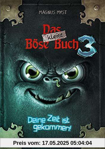 Das kleine Böse Buch 3: Deine Zeit ist gekommen!