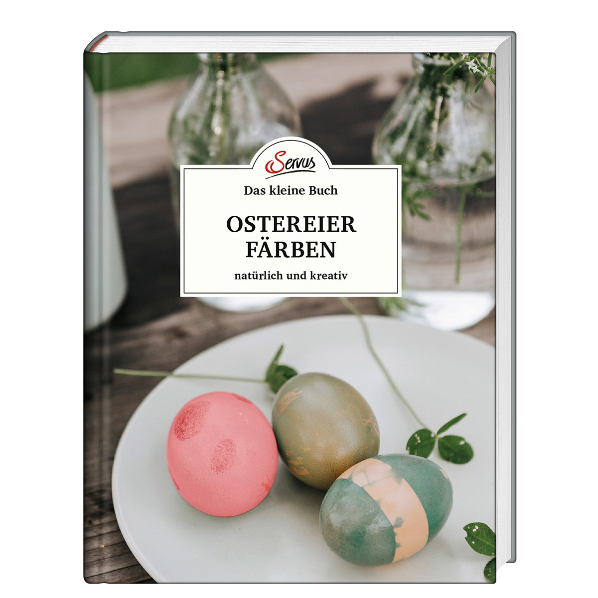 Das kleine Buch »Ostereier färben« von Servus