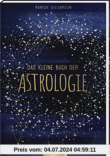 Das kleine Buch der Astrologie: Kompakter Einstieg in die Welt der Sterne