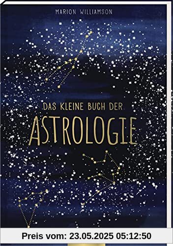 Das kleine Buch der Astrologie: Kompakter Einstieg in die Welt der Sterne Das kleine Buch der Astrologie: Kompakter Einstieg in die Welt der Sterne