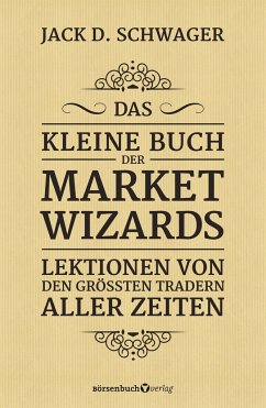 Das kleine Buch der Market Wizards von Börsenbuchverlag / Börsenmedien