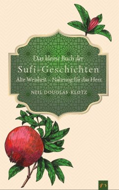 Das kleine Buch der Sufi-Geschichten von Der Erzählverlag