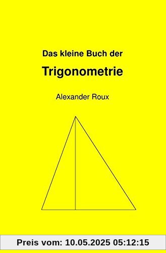 Das kleine Buch der Trigonometrie