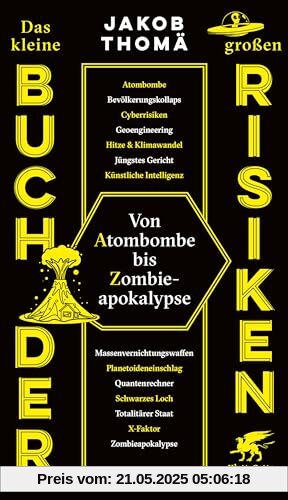 Das kleine Buch der großen Risiken: Von Atombombe bis Zombieapokalypse