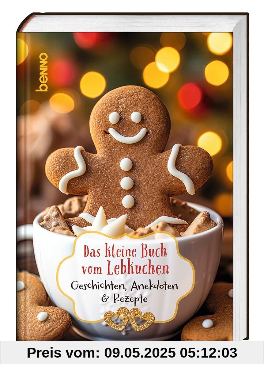 Das kleine Buch vom Lebkuchen: Geschichten, Anekdoten & Rezepte