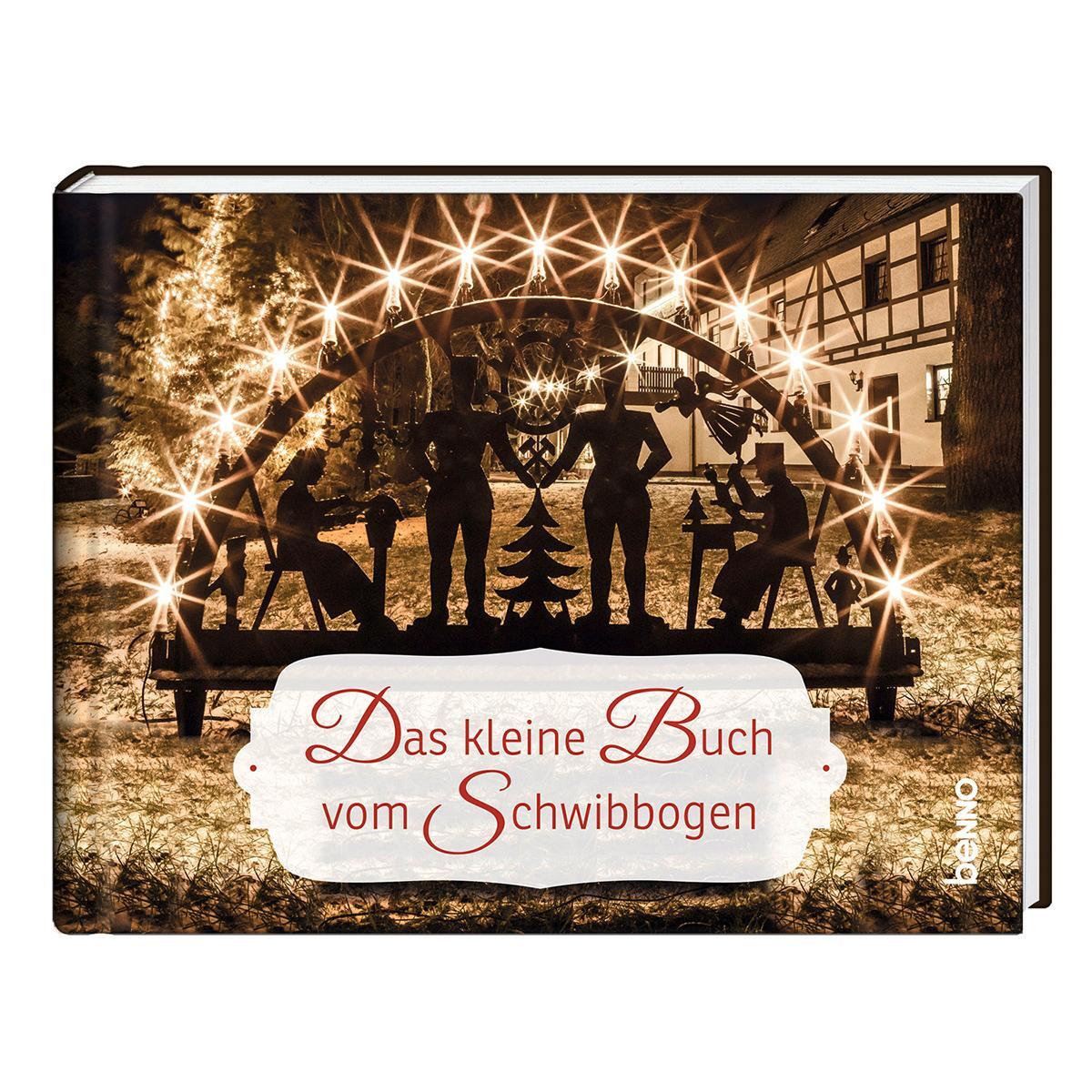 Das kleine Buch vom Schwibbogen von St. Benno Verlag