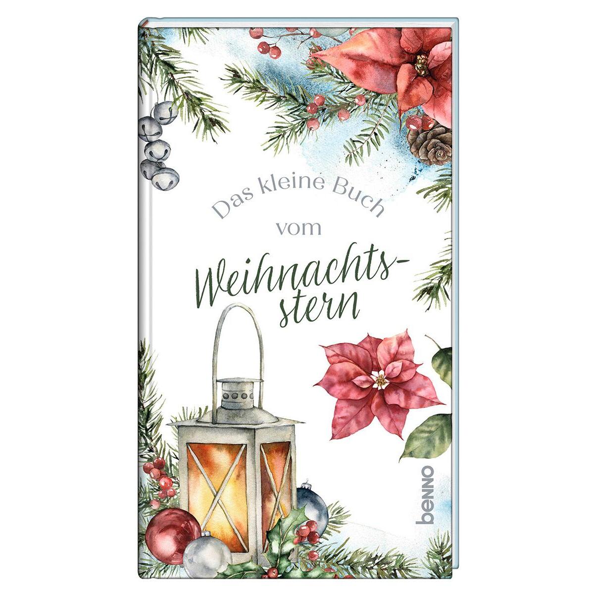 Das kleine Buch vom Weihnachtsstern von St. Benno Verlag