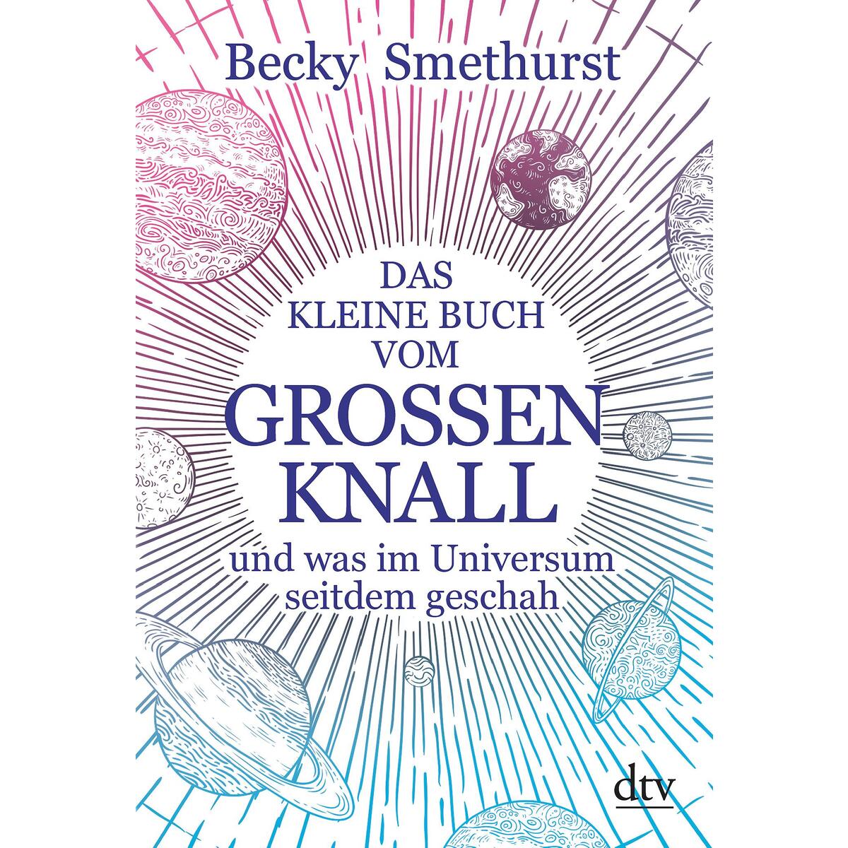 Das kleine Buch vom großen Knall von dtv Verlagsgesellschaft